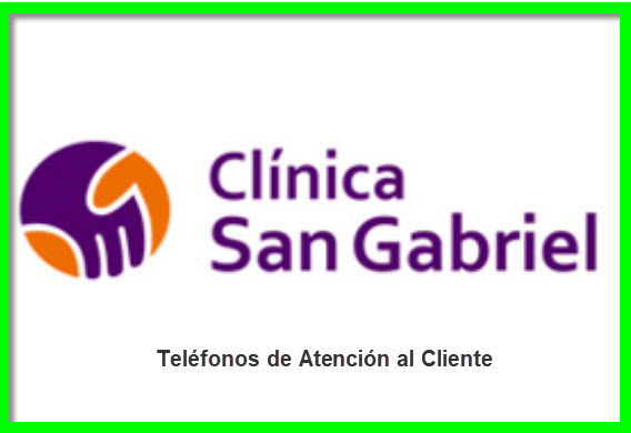 Teléfonos de Atención Al Cliente de Clinica San Gabriel